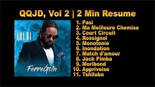 quotQQJDquot VOL 2  FERRE GOLA  2 MIN RESUME [upl. by Moulden341]