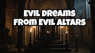 Evil Dreams Emitted From Evil Altars Replay from 4 yrs ago [upl. by Tenaej]