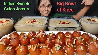 Eating Big Bowl of Kheer  Gulab jamun  Indian Sweets Asmr  Big Bites  Asmr Eating  Mukbang [upl. by Dyke]