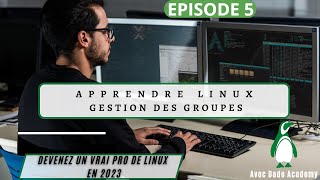 05 FORMATION LINUX  GESTION DE GROUPE AVEC LA LIGNE DE COMMANDE addgroup usermod  DADE ACADEMY [upl. by Pittel]