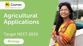 Agricultural Applications  Biotechnology  Biology  Target NEET 2019  Day 84 [upl. by Eamanna]