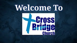 CrossBridge Church Livestream January 21 2024 [upl. by Earlie]