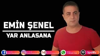 EMİN ŞENEL  YAR ANLASANA beklerim yarın yolunu [upl. by Aicened]