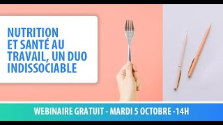 Webinaire  Nutrition et santé au travail… Un duo indissociable [upl. by Gemina831]