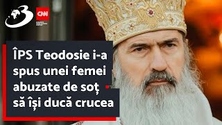 ÎPS Teodosie ia spus unei femei abuzate de soț să își ducă crucea [upl. by Columbine]