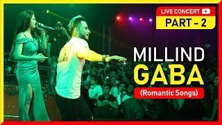 Millind Gaba  Live Performance  Part 2  Romantic songs [upl. by Tai]