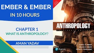 L1 Anthropology Optional for UPSC CSE  Ember amp Ember Summary  Chapter 1  IAS Mains  Aman Yadav [upl. by Meli925]