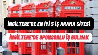 İNGİLTEREDE EN İYİ 5 İŞ ARAMA SİTESİ  İngilterede SPONSORLU İş Bulma  İngilterede Çalışmak [upl. by Arramas]