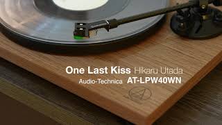 Audio Technica ATLPW40WN Turntable Testing  One Last Kiss [upl. by Luhey895]