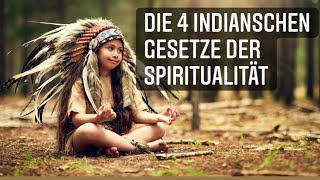 Die 4 indianschen Gesetze der Spiritualität [upl. by Certie421]