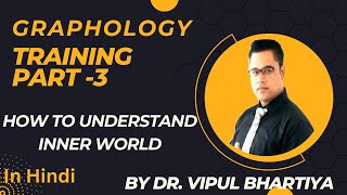 GRAPHOLOGY MASTER TRAINING PART 3  HOW TO UNDERSTAND INNER WORLD  By Dr VIPUL BHARTIYA  Hindi [upl. by Ominoreg98]