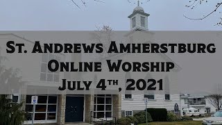 St Andrews Amherstburg Online Worship  July 4th 2021 [upl. by Eimia]