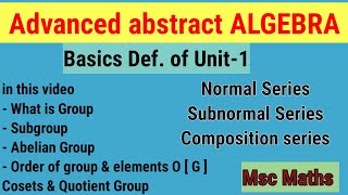 Basics Def Of Group Theory Normal Series  Subnormal series  Composition Series [upl. by Ennayelsel]