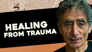 Can We Heal from Our Trauma Gabor Maté on Authenticity Trauma and Illness Part 4 [upl. by Medrek248]