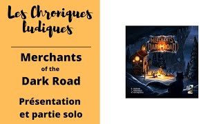 Merchants of the Dark Road  Présentation et partie solo [upl. by Ruff]