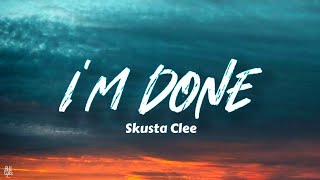 IM DONE  Skusta Clee Lyric Video [upl. by Roybn253]