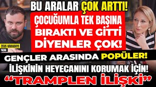 Bu Aralar Çok Arttı Gençler Arasında Popüler İlişkinin Heyecanını Korumak için “TRAMPLEN İLİŞKİ” [upl. by Jamil]