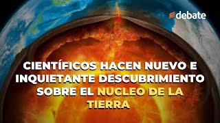 Científicos hacen NUEVO e INQUIETANTE descubrimiento sobre el nucleo de la tierra [upl. by Nolly]