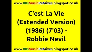 Cest La Vie Extended Version  Robbie Nevil  80s Dance Music  80s Club Mixes  80s Club Music [upl. by Norb630]