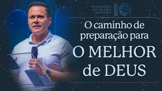 O CAMINHO DE PREPARAÇÃO PARA O MELHOR DE DEUS  Bp Fabrício Miguel [upl. by Yxel]