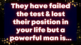 They have failed the test amp lost their position in your life but a powerful man is Universe [upl. by Gildas]