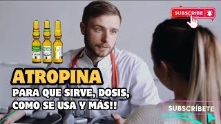 Qué es Atropina y Para qué Sirve Cuál es la dosis Cómo se toma y Efectos Secundarios [upl. by Clayson]