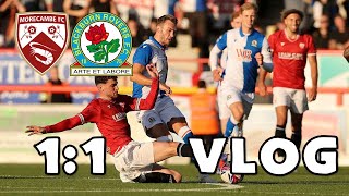 MORECAMBE 1 BLACKBURN ROVERS 1  VLOG [upl. by Danieu]