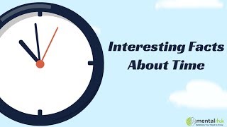 Very Interesting Facts about Time [upl. by Dulcy95]