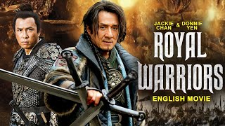 Jackie Chan In ROYAL WARRIORS  English Movie  Blockbuster Action Adventure Full Movie  Donnie Yen [upl. by Halac36]