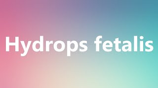 Hydrops fetalis  causes investigation management prognosis [upl. by Hanah]