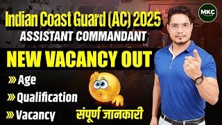 Indian Coast Guard New Vacancy  ICG AC 012025 Notification Out  Coast Guard Recruitment 2024 MKC [upl. by Oterol]