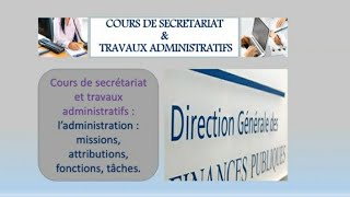 Cours secrétariat et administratif l’administration missions attributions fonctions tâches [upl. by Elad801]