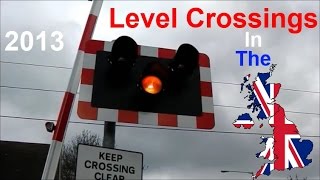 Level Crossing In The UK  2013 [upl. by Myrvyn331]