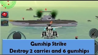 Gunship Strike Oil Field Destroy 2 carries and 6 gunships [upl. by Ennoryt]