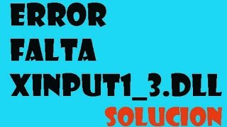 Solución definitiva Error Xinput13dll  Windows 7810 I 2024 [upl. by Neenwahs]