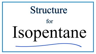 How to Write the Structure for Isopentane [upl. by Halsey410]