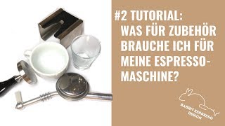 2Tutorial Siebträgermaschine Espressomaschine Kaffeemaschine bedienen das Zubehör [upl. by Noivert436]