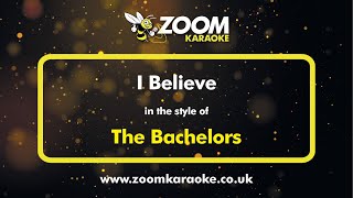 The Bachelors  I Believe  Karaoke Version from Zoom Karaoke [upl. by Halda]