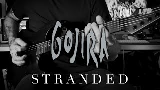 GOJIRA STRANDED  GUITAR PLAYTHROUGH cover [upl. by Reich]