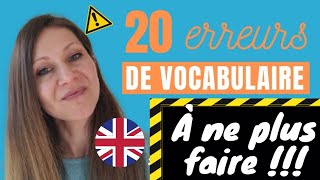 À éviter ABSOLUMENT  20 erreurs de VOCABULAIRE les PLUS COURANTES en ANGLAIS [upl. by Eupheemia]