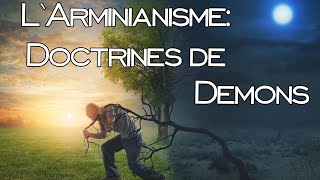 LArminianisme Doctrines de Démons  Message Biblique [upl. by Sivert]