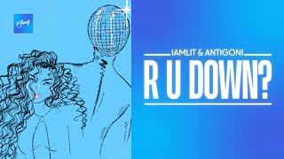 IAMLIT amp Antigoni  R U Down  Official Audio [upl. by Cinda]