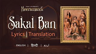 Sakal Ban Lyrics  heeramandi  Translation  Transliteration  English  Hindi  Urdu [upl. by Htelimay]