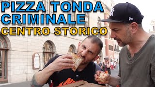 Pizza tonda criminale CENTRO STORICO [upl. by Nelaf]