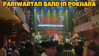 PARIWARTAN BAND IN POKHARA   PARADISO POKHARA ❤️ [upl. by Meara285]