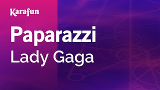 Paparazzi  Lady Gaga  Karaoke Version  KaraFun [upl. by Odom]