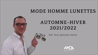 La mode des lunettes homme automnehiver 20212022 par Atol opticien Istres [upl. by Adnamma]