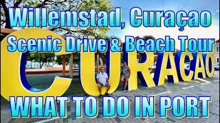 Willemstad Curacao Curaçao  Scenic Drive amp Beach Break Tour  What to Do on Your Day in Port [upl. by Ivel]