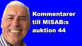 Kommentarer till MISABs kvalitetsauktion nr 44 den 27 april 2024  Med mängder med nya prisrekord [upl. by Ty]