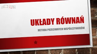 Układy równań  Metoda przeciwnych współczynników [upl. by Whitcher574]